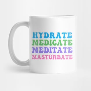 Hydrate, Medicate, Meditate... Mug